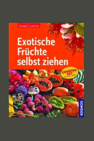 Exotische Früchte selbst ziehen